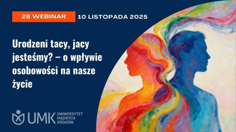 Urodzeni tacy, jacy jesteśmy? O wpływie osobowości na nasze życie