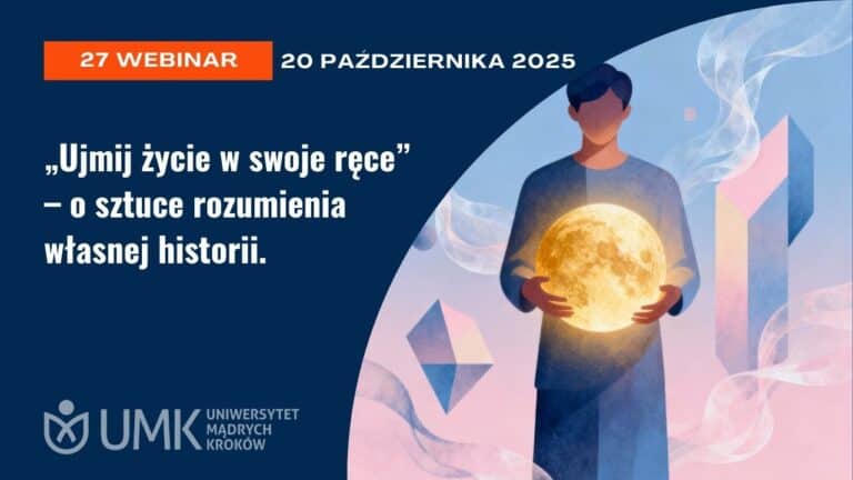 Ujmij życie w swoje ręce – o sztuce rozumienia własnej historii